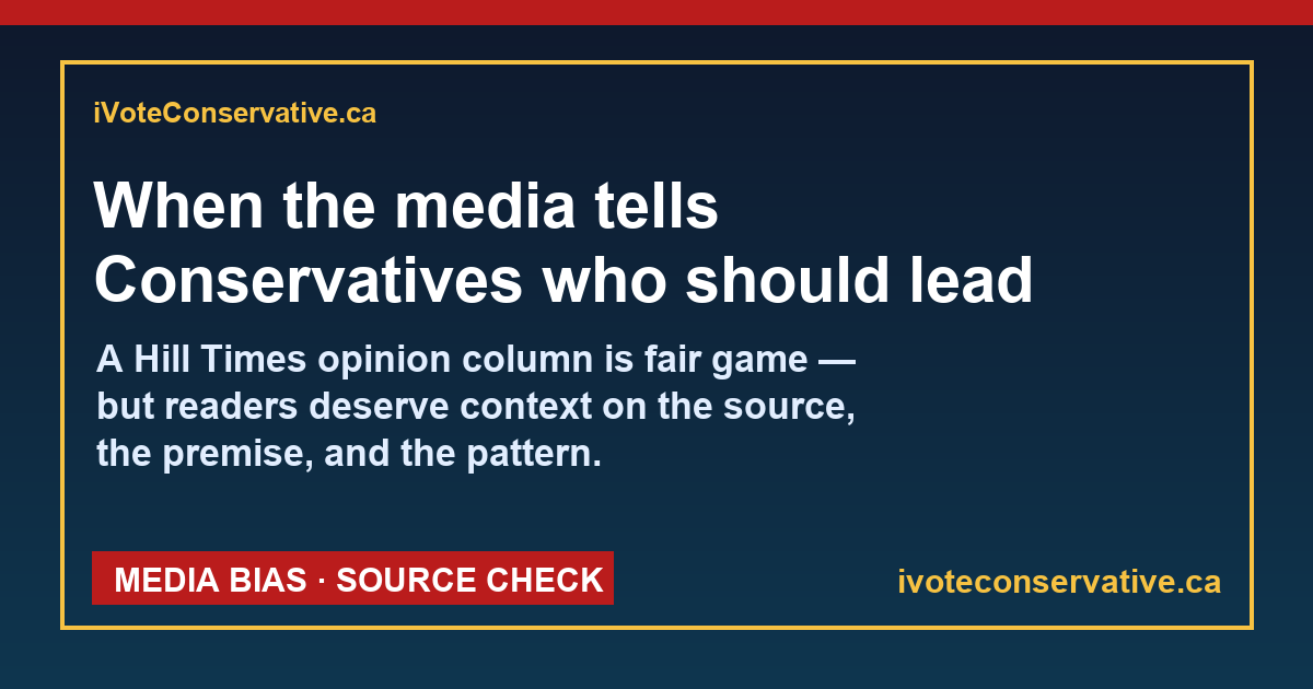 iVoteConservative source card about Hill Times opinion, Michael Harris and Pierre Poilievre media bias